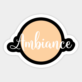 Ambiance Sticker